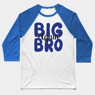 big bro again Baseball T-Shirt